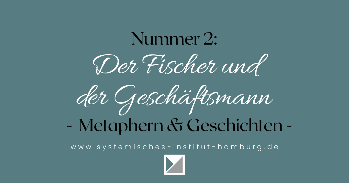 Metaphern & Geschichten: Der Fischer und der Geschäftsmann