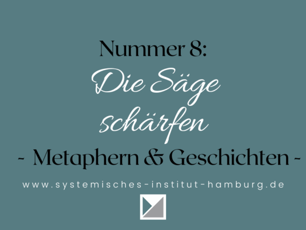 Metaphern & Geschichten: Die Säge schärfen