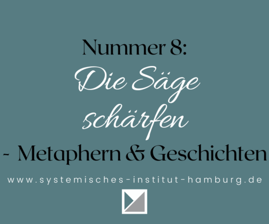 Metaphern & Geschichten: Die Säge schärfen